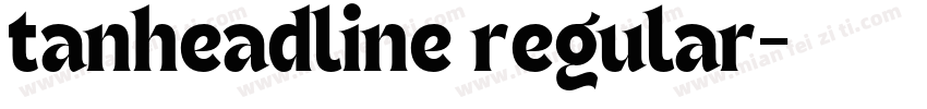 tanheadline regular字体转换